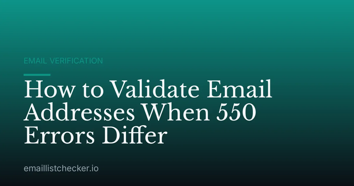 How to Validate Email Addresses When 550 Errors Differ