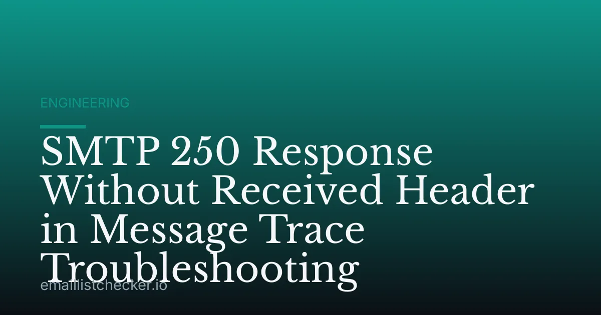 SMTP 250 Response Without Received Header in Message Trace Troubleshooting
