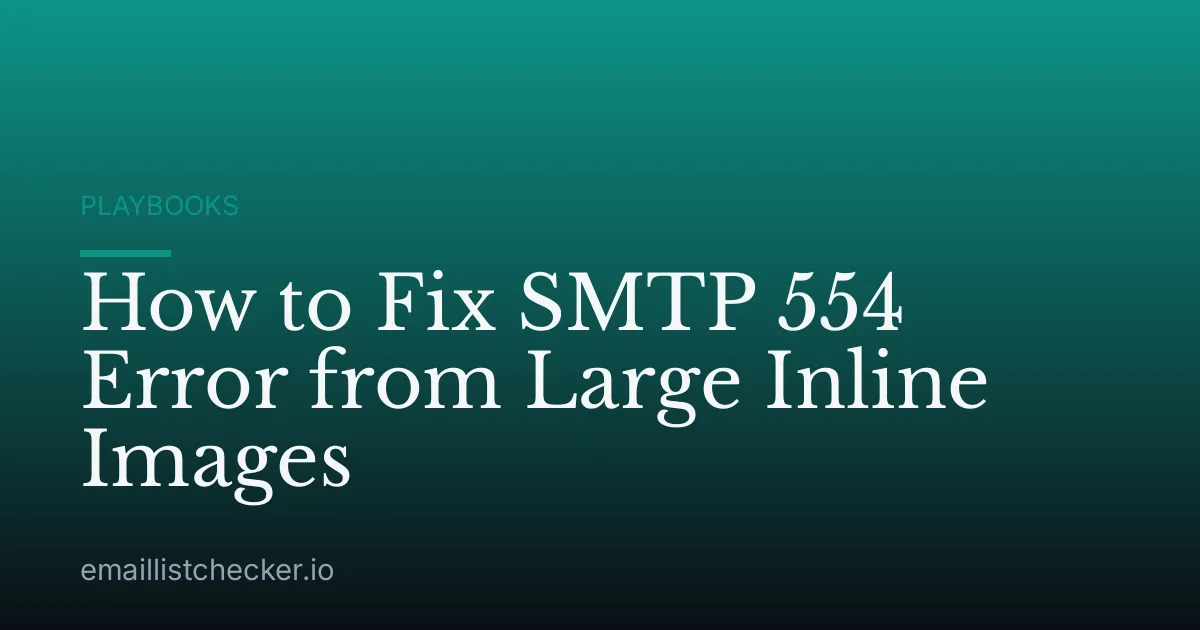 How to Fix SMTP 554 Error from Large Inline Images
