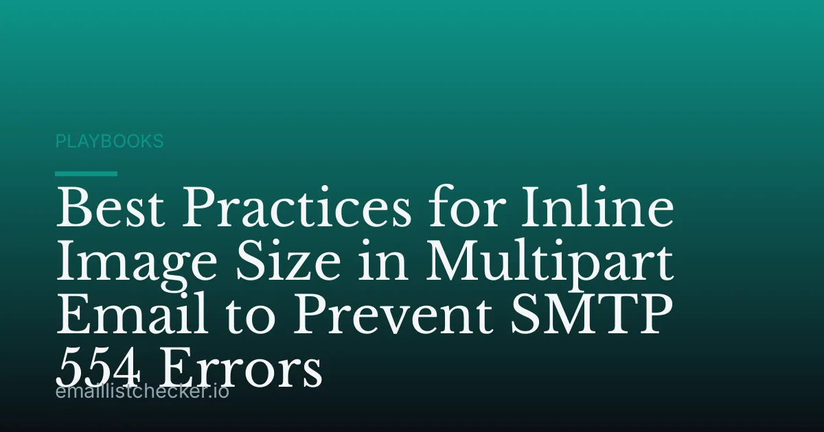 Best Practices for Inline Image Size in Multipart Email to Prevent SMTP 554 Errors