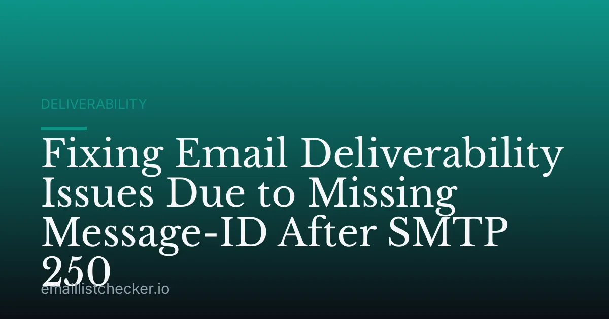 Fixing Email Deliverability Issues Due to Missing Message-ID After SMTP 250