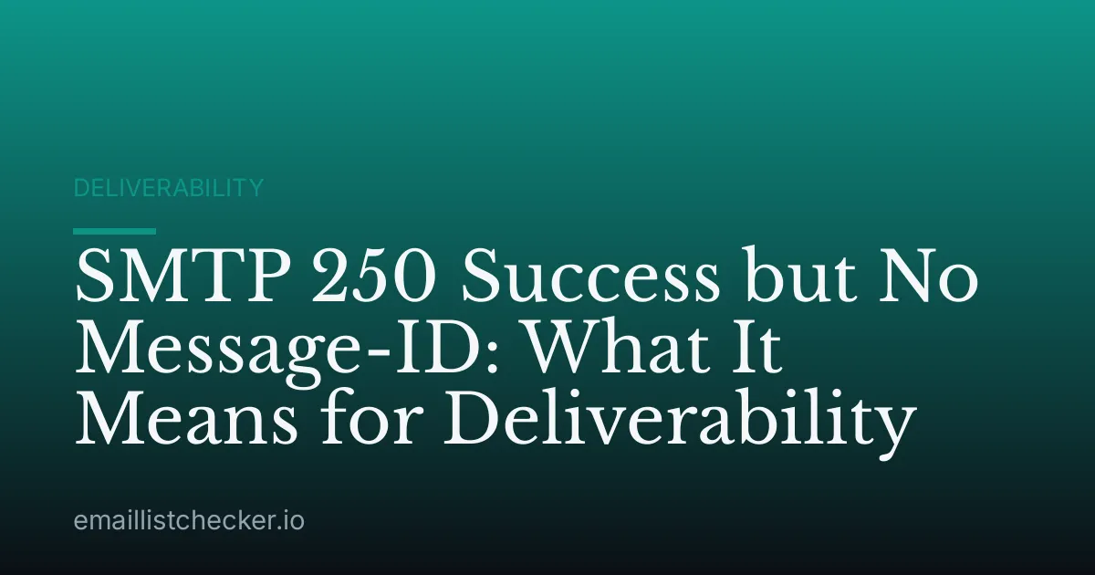 SMTP 250 Success but No Message-ID: What It Means for Deliverability