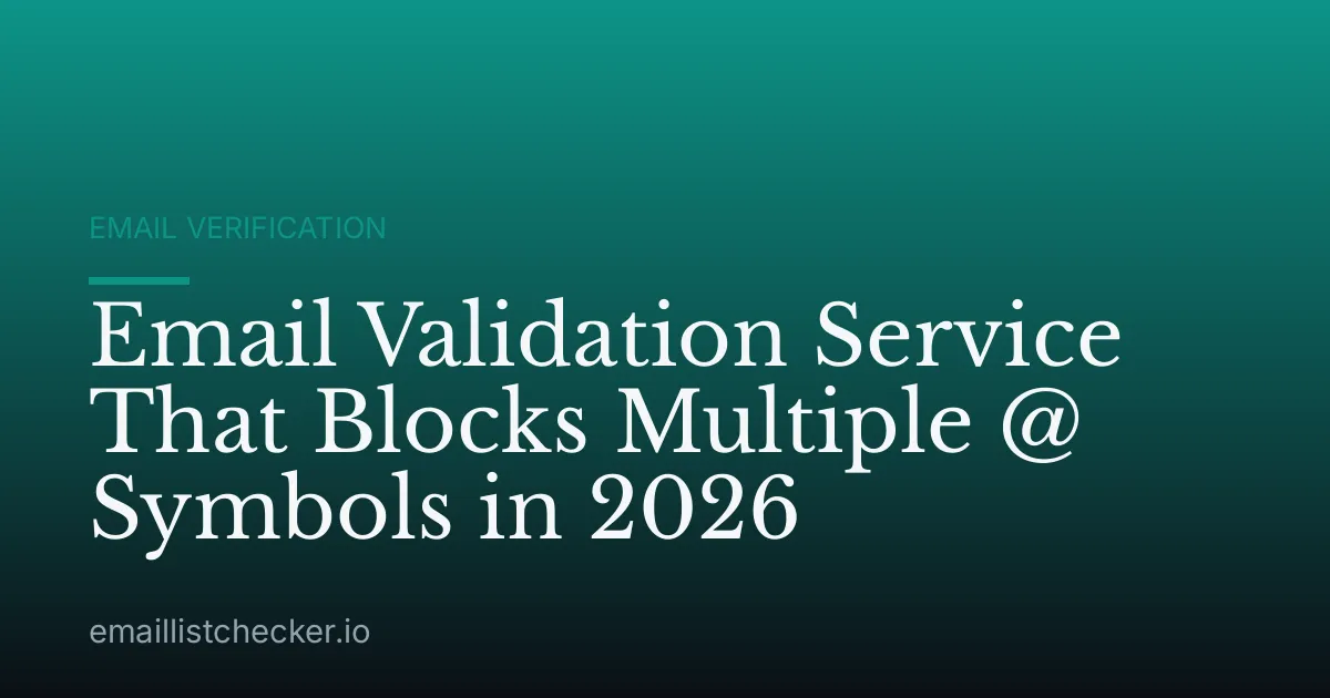 Email Validation Service That Blocks Multiple @ Symbols in 2026