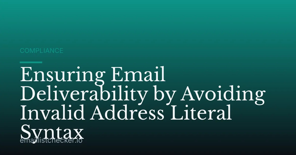 Ensuring Email Deliverability by Avoiding Invalid Address Literal Syntax