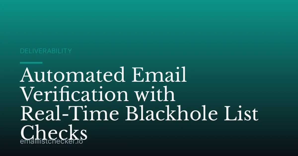 Automated Email Verification with Real-Time Blackhole List Checks