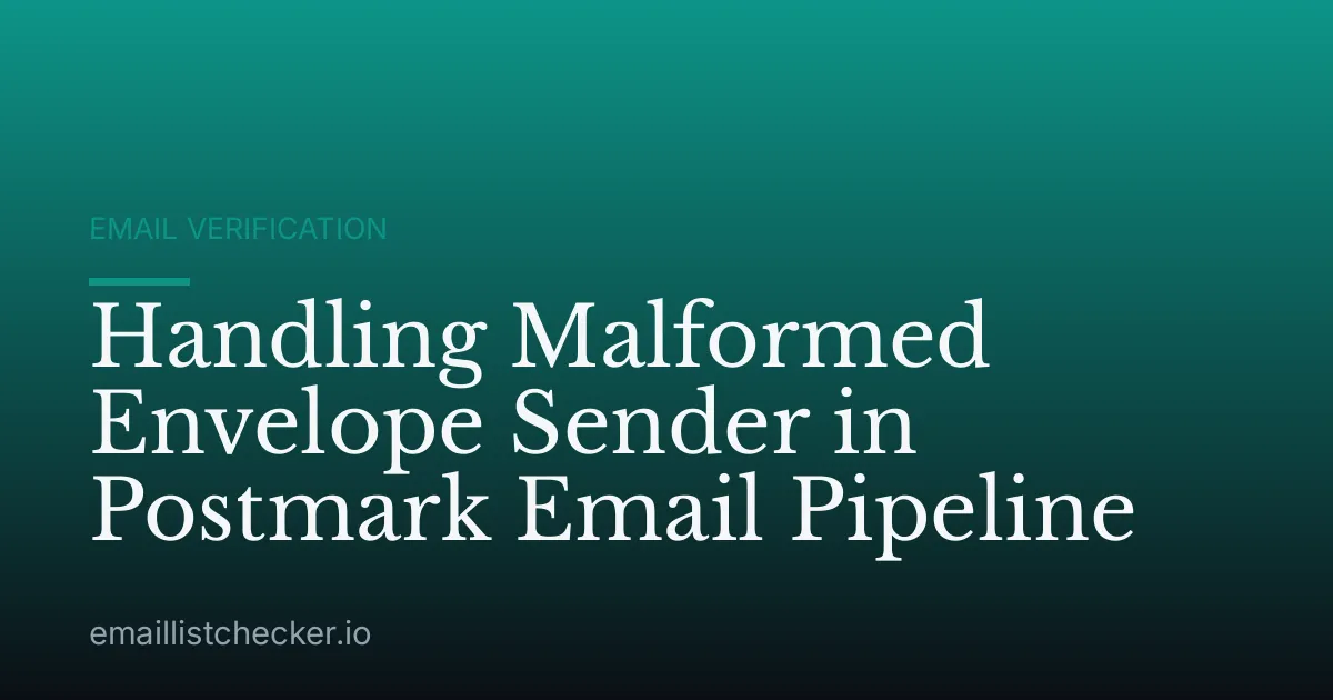 Handling Malformed Envelope Sender in Postmark Email Pipeline