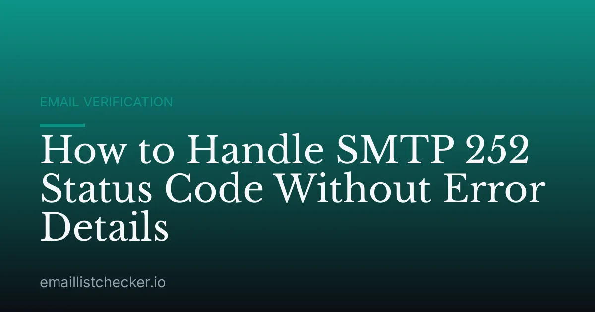 How to Handle SMTP 252 Status Code Without Error Details