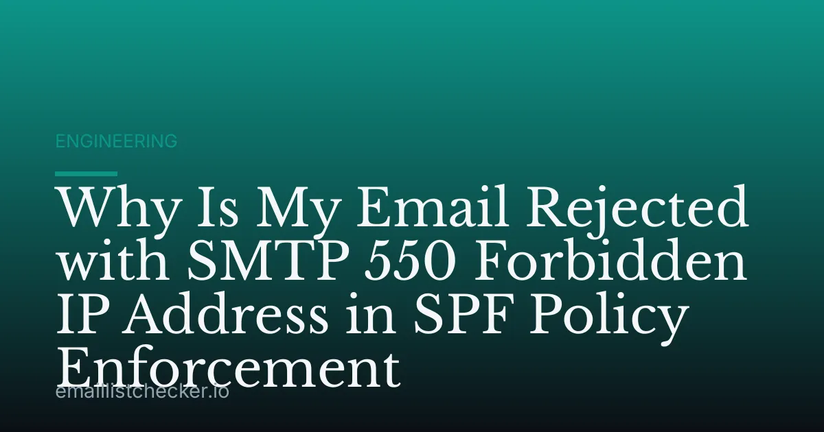 Why Is My Email Rejected with SMTP 550 Forbidden IP Address in SPF Policy Enforcement