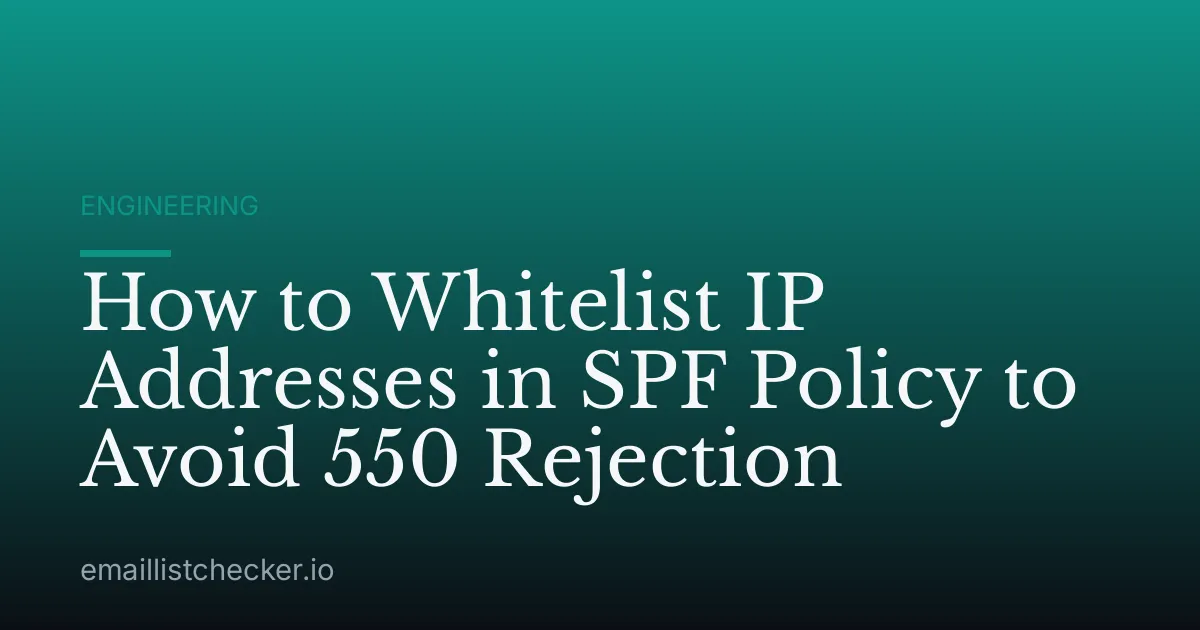 How to Whitelist IP Addresses in SPF Policy to Avoid 550 Rejection