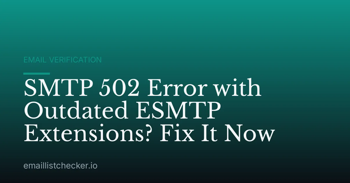 SMTP 502 Error with Outdated ESMTP Extensions? Fix It Now