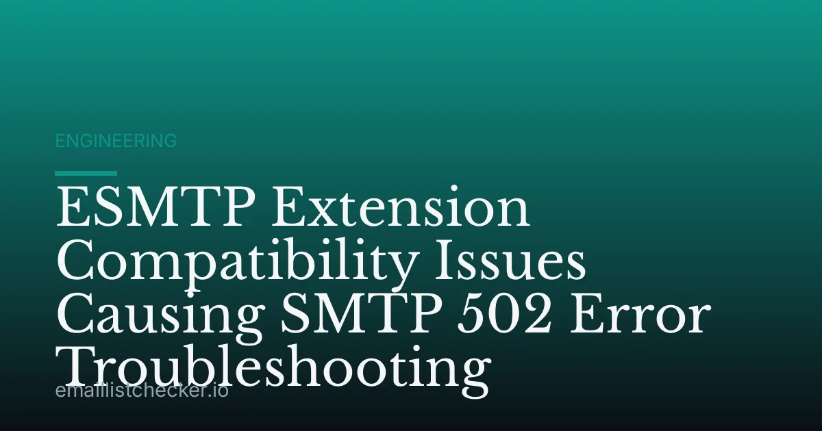 ESMTP Extension Compatibility Issues Causing SMTP 502 Error Troubleshooting