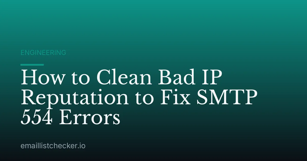 How to Clean Bad IP Reputation to Fix SMTP 554 Errors
