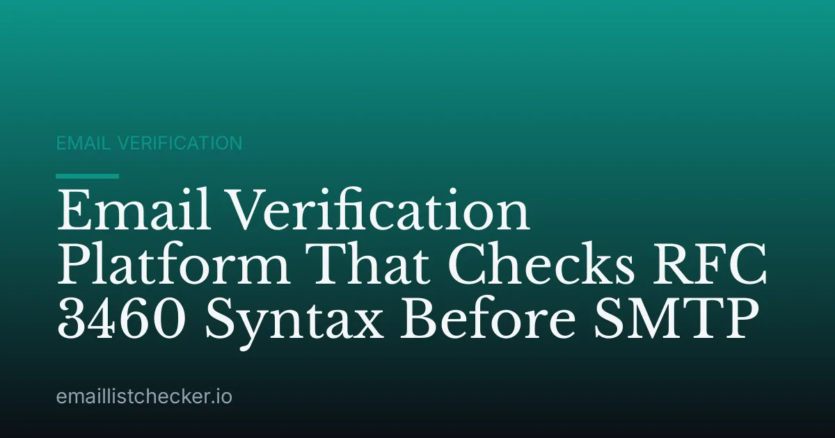 Email Verification Platform That Checks RFC 3460 Syntax Before SMTP