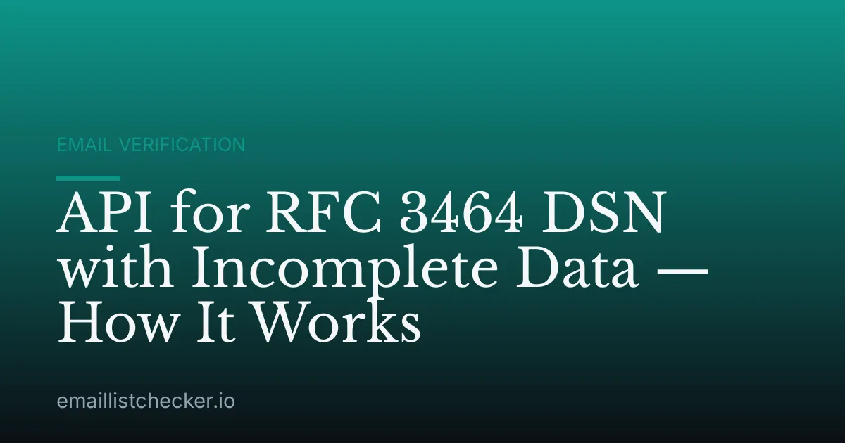 API for RFC 3464 DSN with Incomplete Data — How It Works