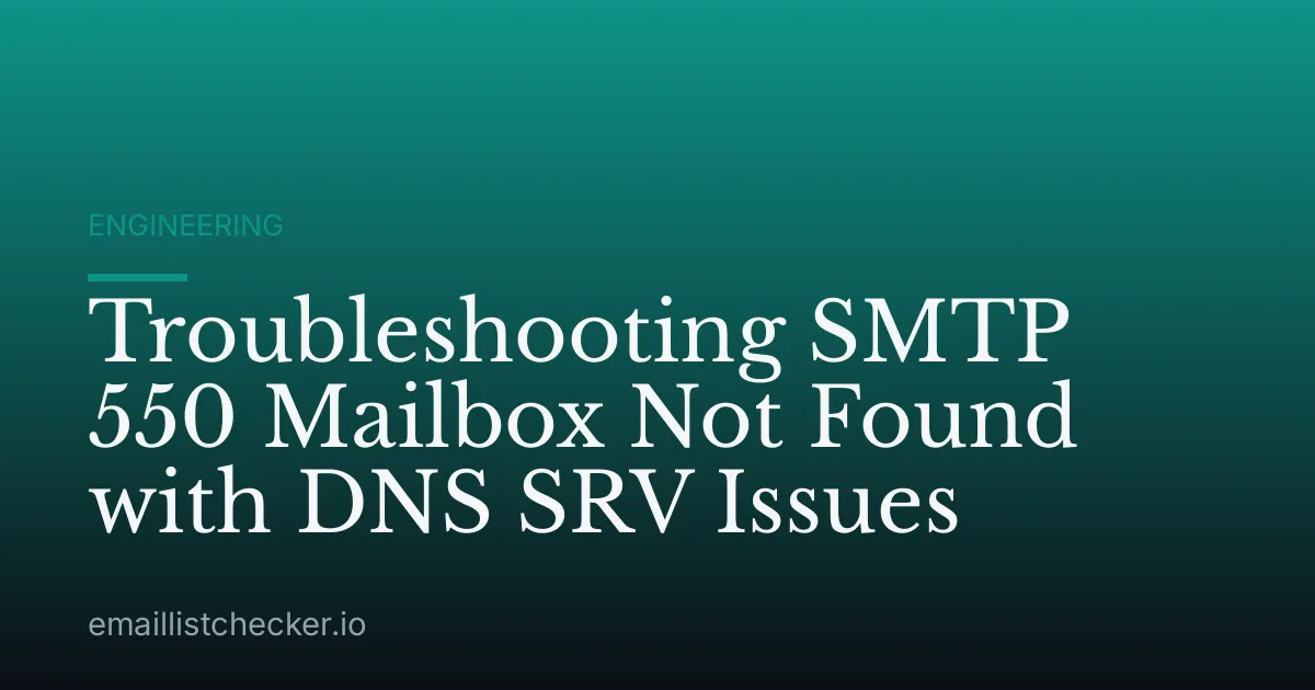 Troubleshooting SMTP 550 Mailbox Not Found with DNS SRV Issues