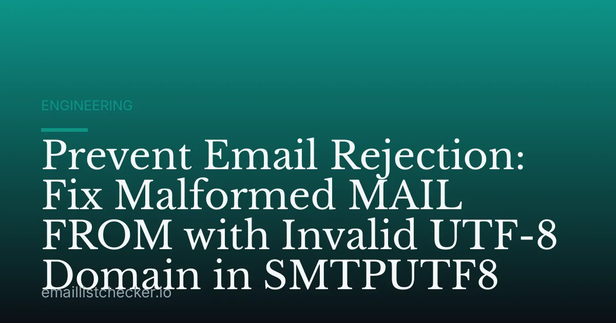 Prevent Email Rejection: Fix Malformed MAIL FROM with Invalid UTF-8 Domain in SMTPUTF8