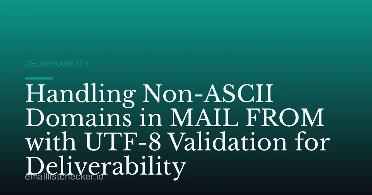 Handling Non-ASCII Domains in MAIL FROM with UTF-8 Validation for Deliverability