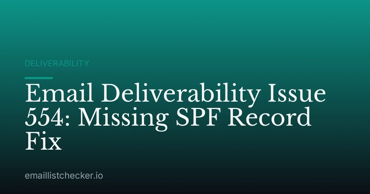 Email Deliverability Issue 554: Missing SPF Record Fix