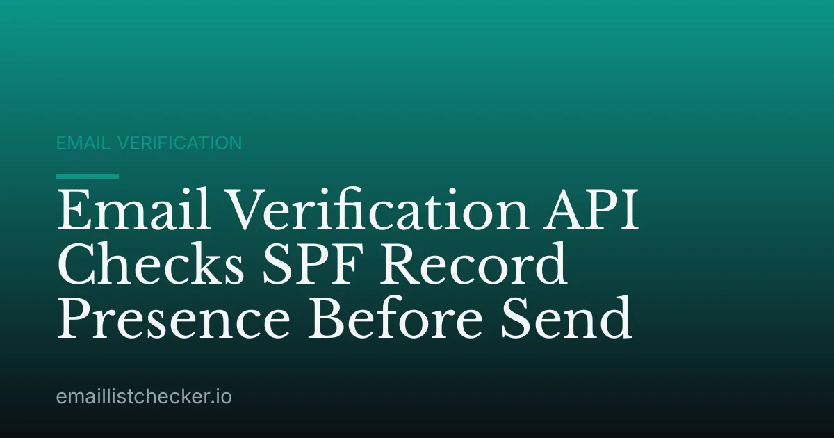 Email Verification API Checks SPF Record Presence Before Send