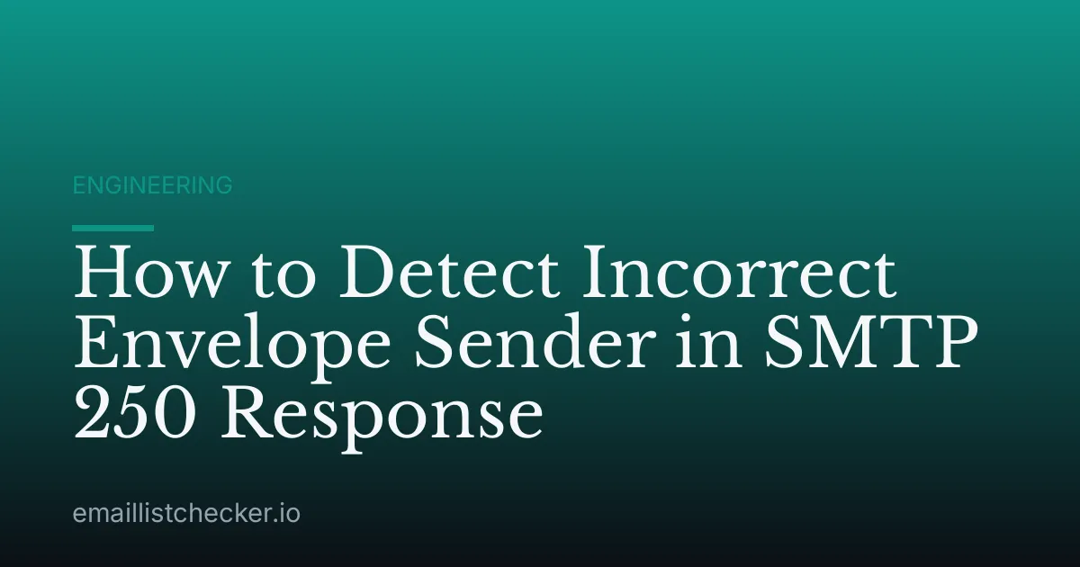 How to Detect Incorrect Envelope Sender in SMTP 250 Response