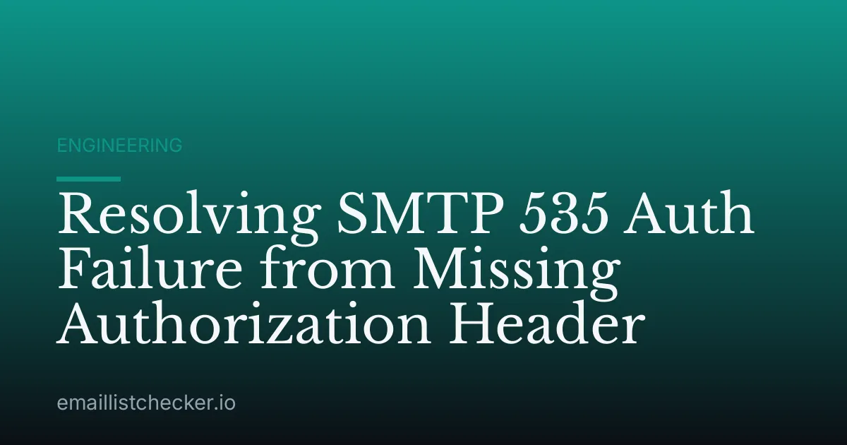 Resolving SMTP 535 Auth Failure from Missing Authorization Header