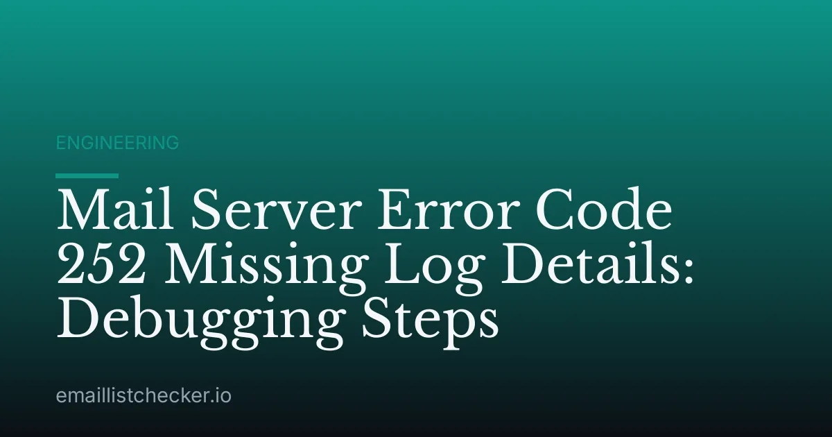 Mail Server Error Code 252 Missing Log Details: Debugging Steps