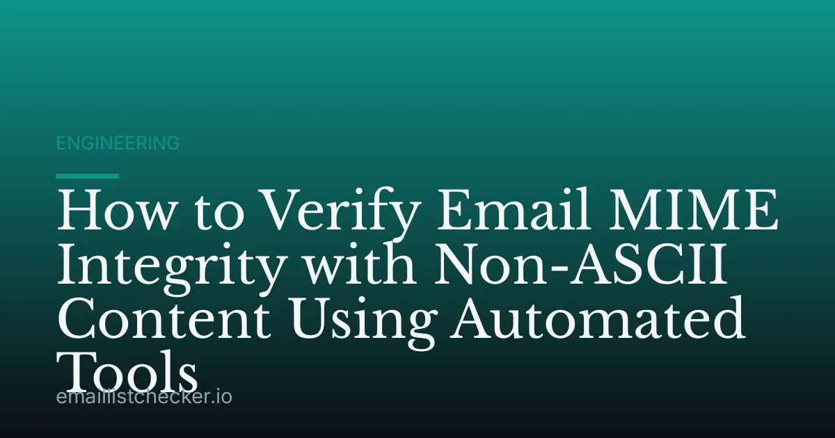 How to Verify Email MIME Integrity with Non-ASCII Content Using Automated Tools