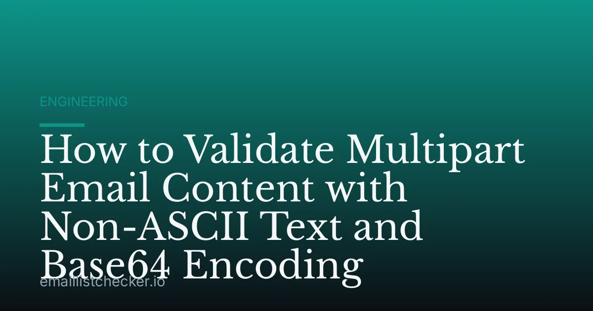 How to Validate Multipart Email Content with Non-ASCII Text and Base64 Encoding