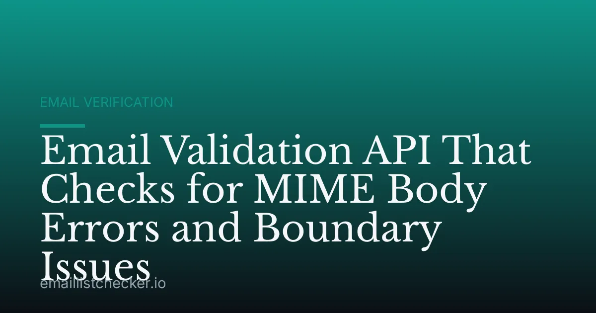 Email Validation API That Checks for MIME Body Errors and Boundary Issues
