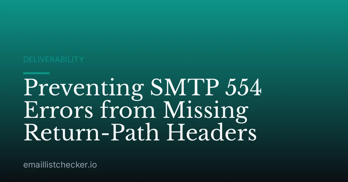 Preventing SMTP 554 Errors from Missing Return-Path Headers