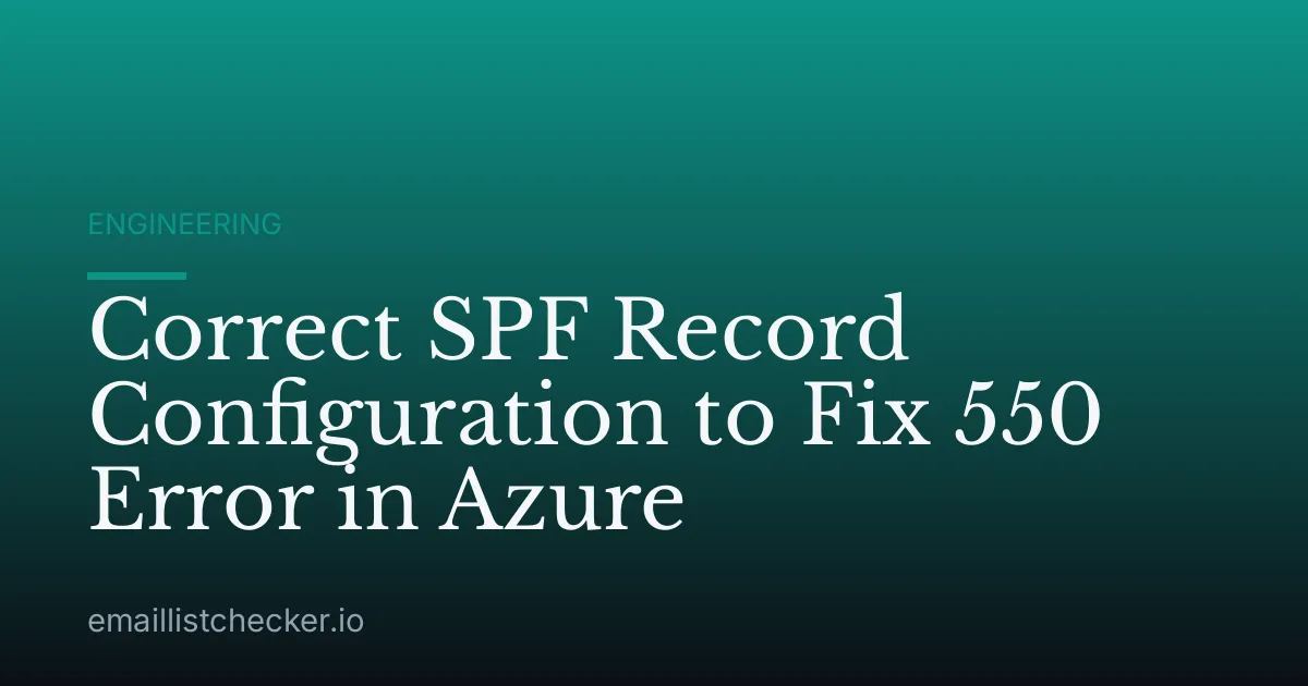 Correct SPF Record Configuration to Fix 550 Error in Azure