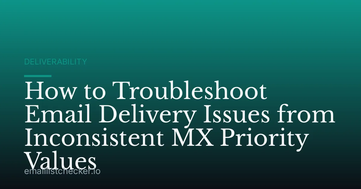 How to Troubleshoot Email Delivery Issues from Inconsistent MX Priority Values