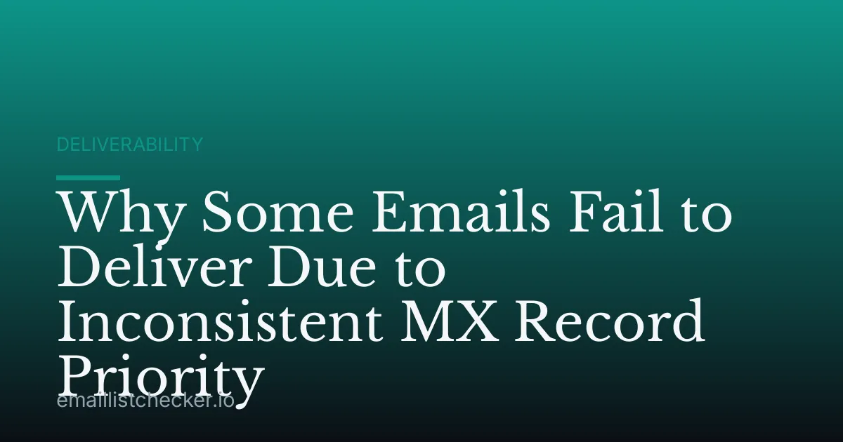 Why Some Emails Fail to Deliver Due to Inconsistent MX Record Priority