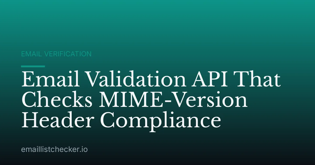 Email Validation API That Checks MIME-Version Header Compliance