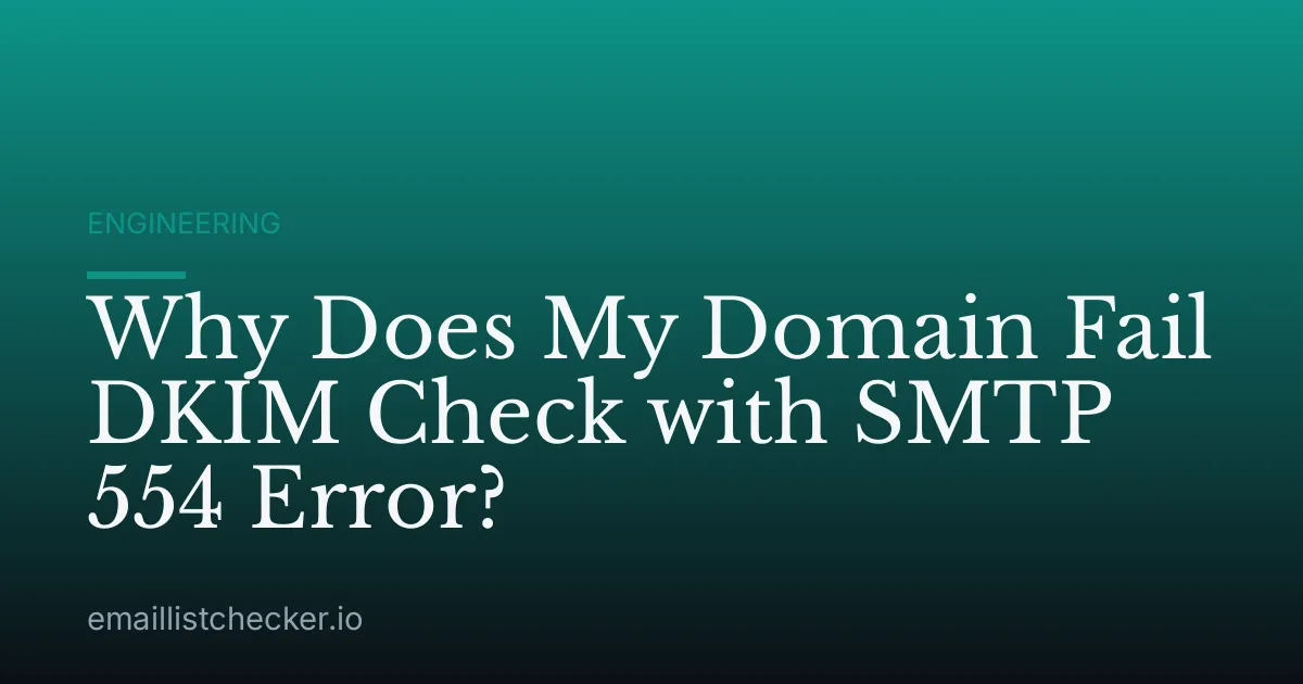 Why Does My Domain Fail DKIM Check with SMTP 554 Error?