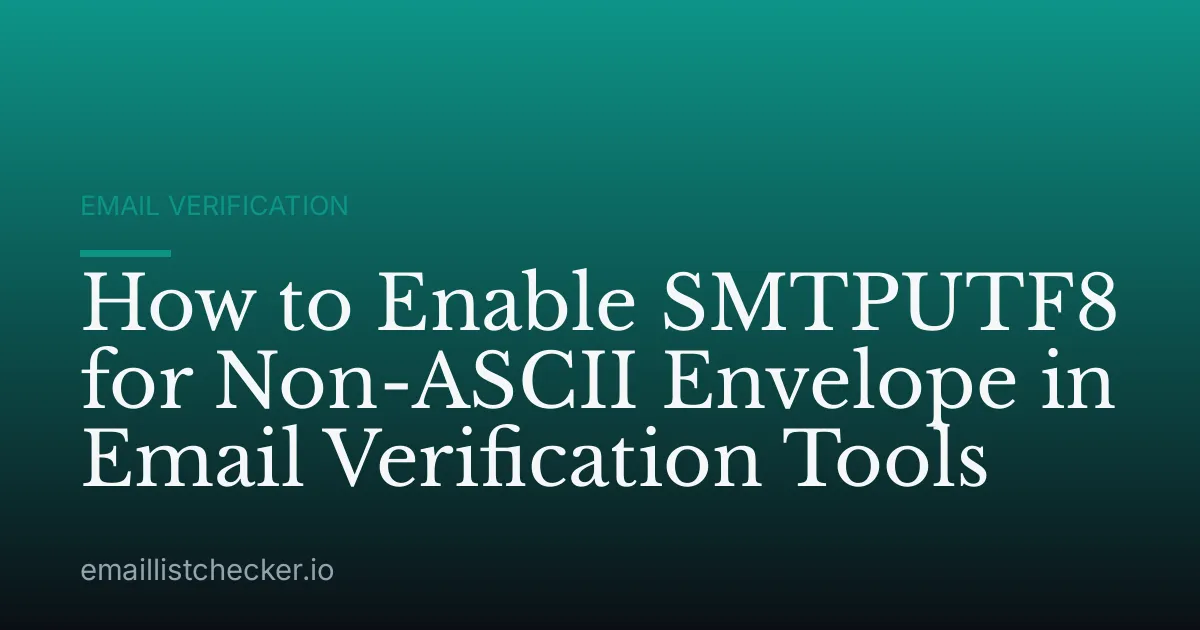 How to Enable SMTPUTF8 for Non-ASCII Envelope in Email Verification Tools