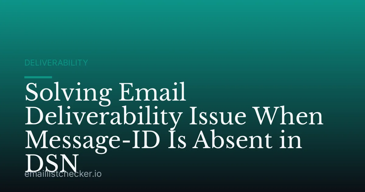 Solving Email Deliverability Issue When Message-ID Is Absent in DSN