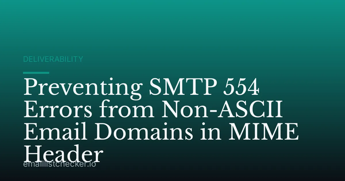 Preventing SMTP 554 Errors from Non-ASCII Email Domains in MIME Header