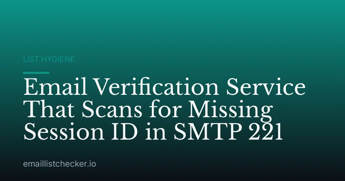 Email Verification Service That Scans for Missing Session ID in SMTP 221