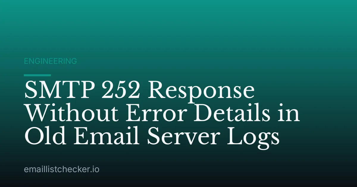 SMTP 252 Response Without Error Details in Old Email Server Logs