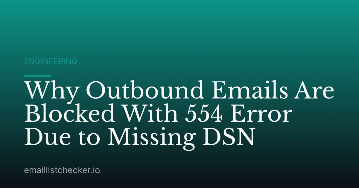 Why Outbound Emails Are Blocked With 554 Error Due to Missing DSN