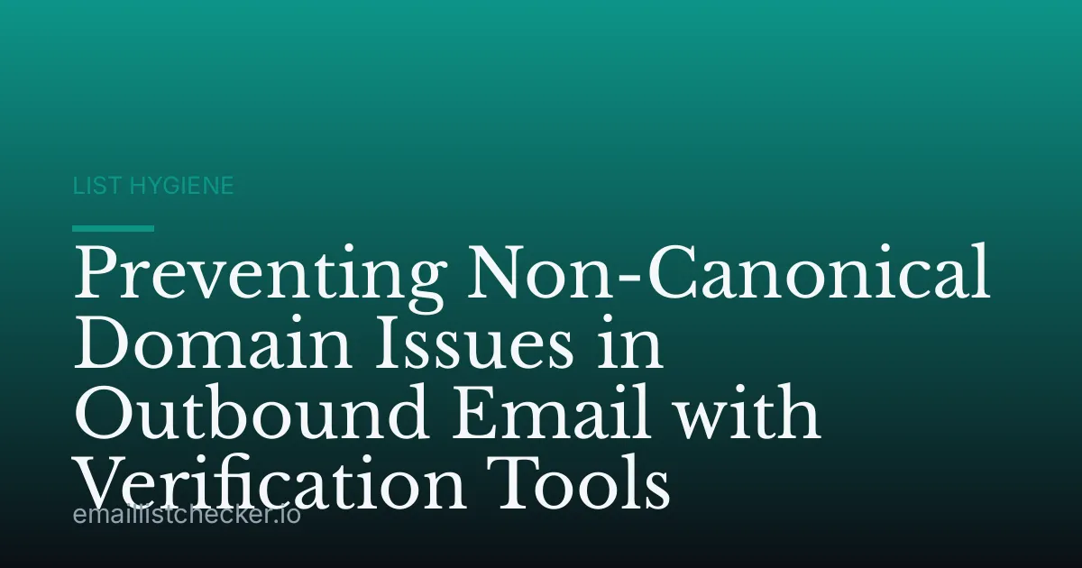 Preventing Non-Canonical Domain Issues in Outbound Email with Verification Tools