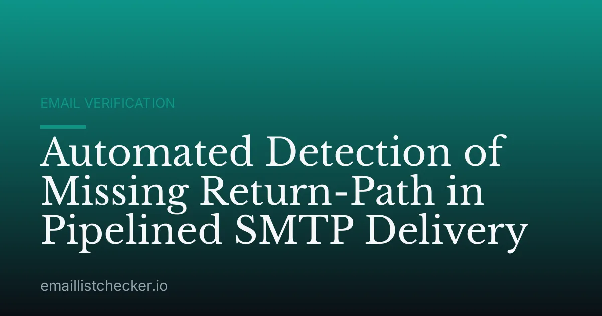 Automated Detection of Missing Return-Path in Pipelined SMTP Delivery