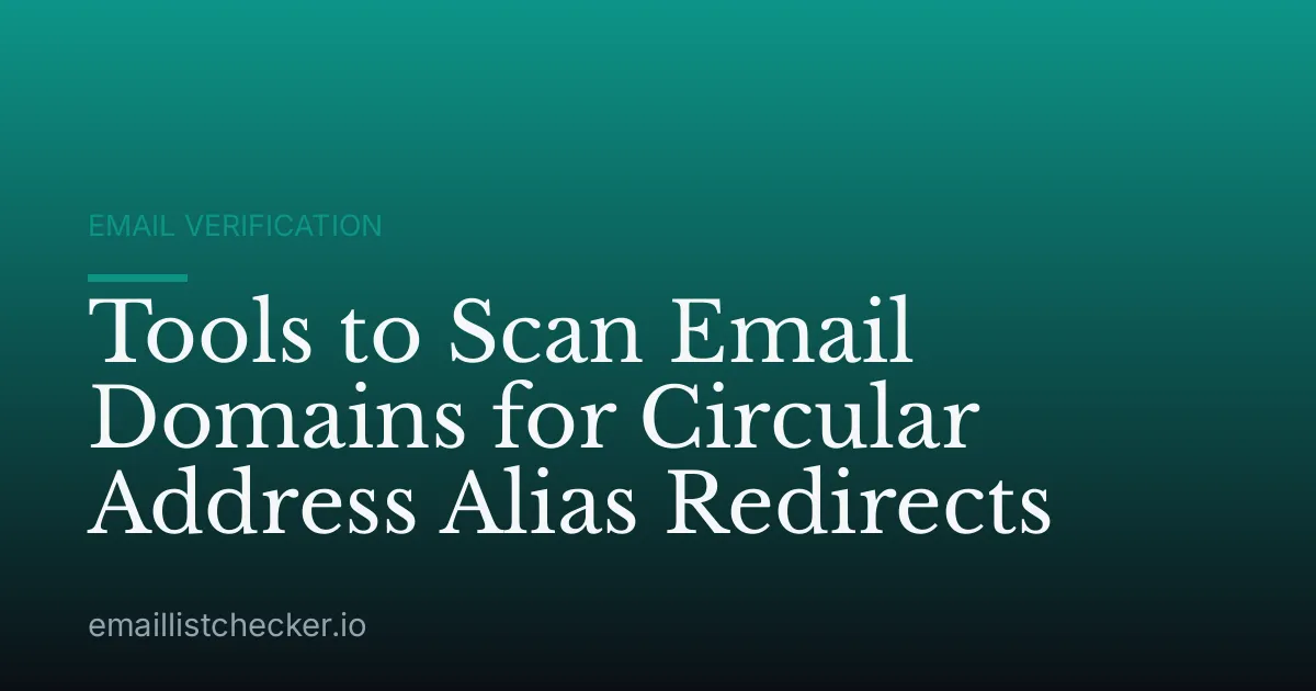 Tools to Scan Email Domains for Circular Address Alias Redirects