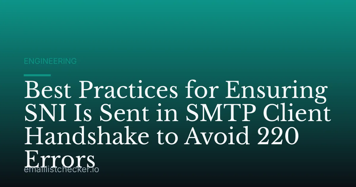 Best Practices for Ensuring SNI Is Sent in SMTP Client Handshake to Avoid 220 Errors