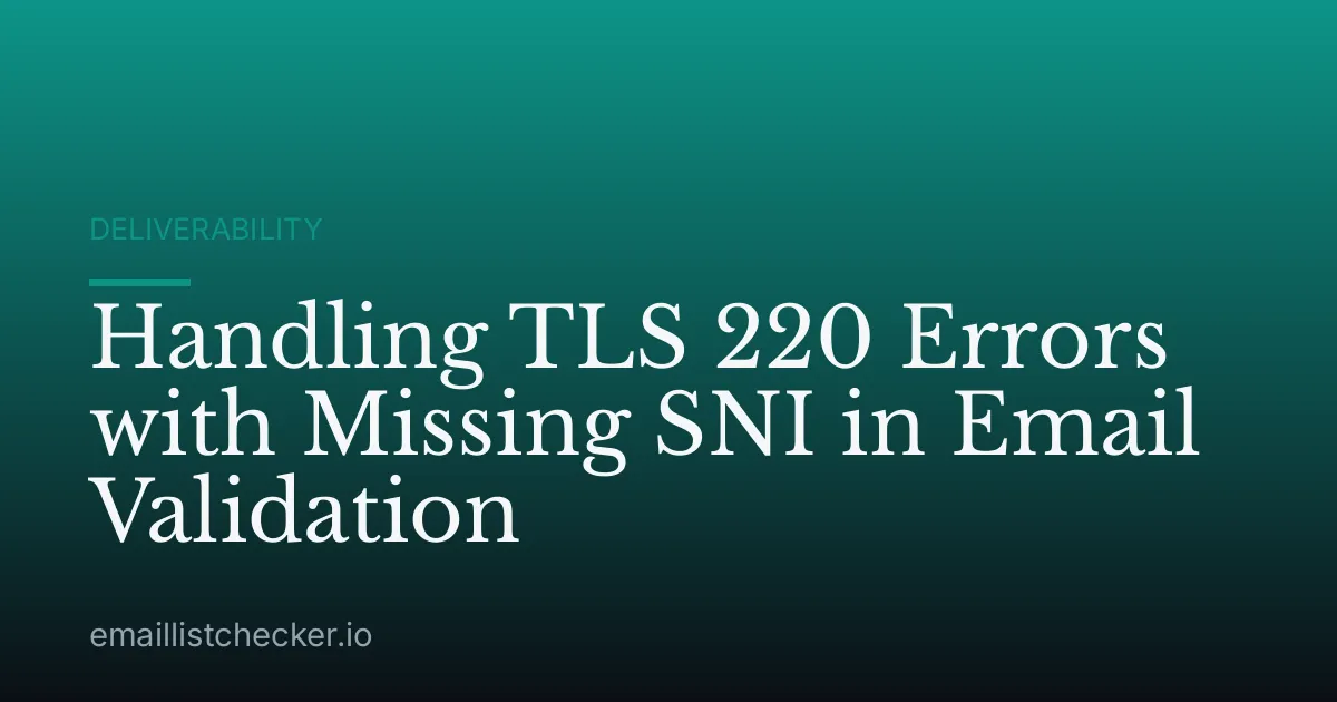 Handling TLS 220 Errors with Missing SNI in Email Validation