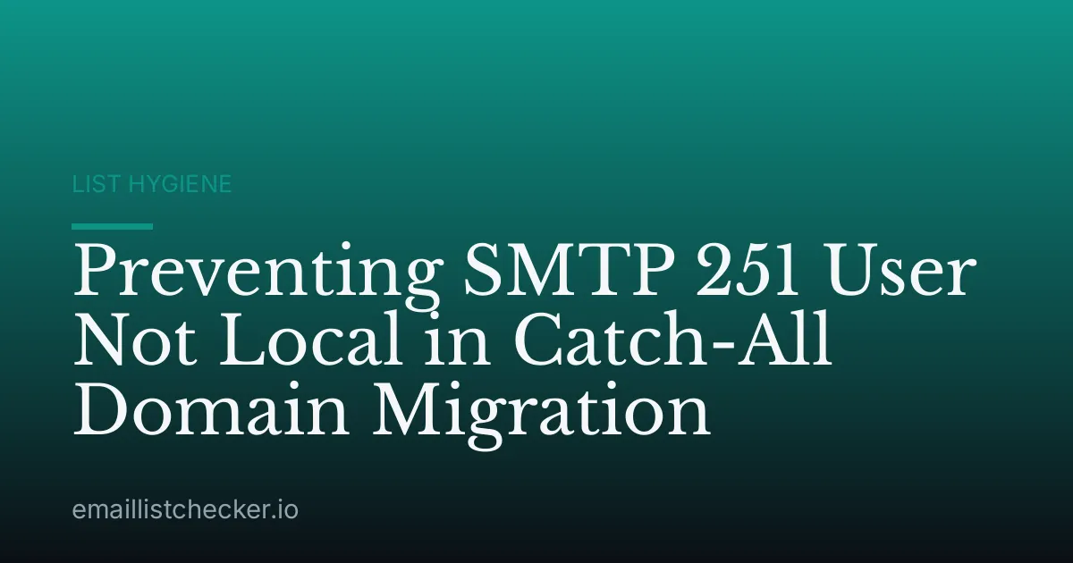 Preventing SMTP 251 User Not Local in Catch-All Domain Migration