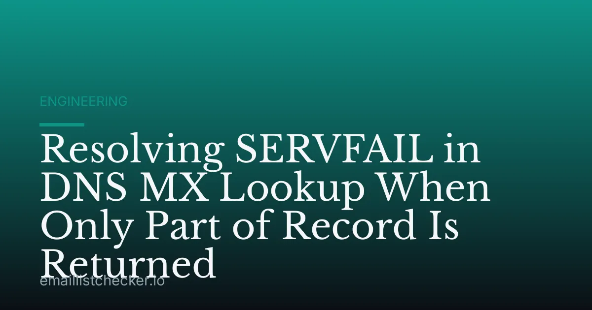 Resolving SERVFAIL in DNS MX Lookup When Only Part of Record Is Returned