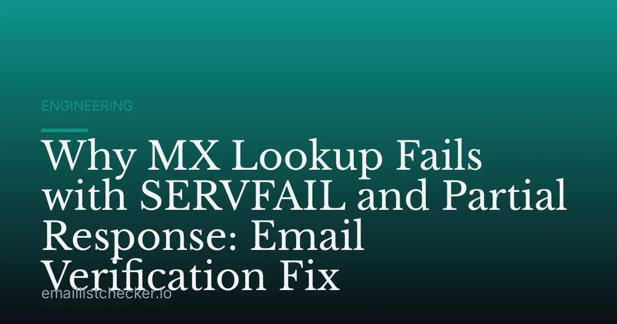 Why MX Lookup Fails with SERVFAIL and Partial Response: Email Verification Fix