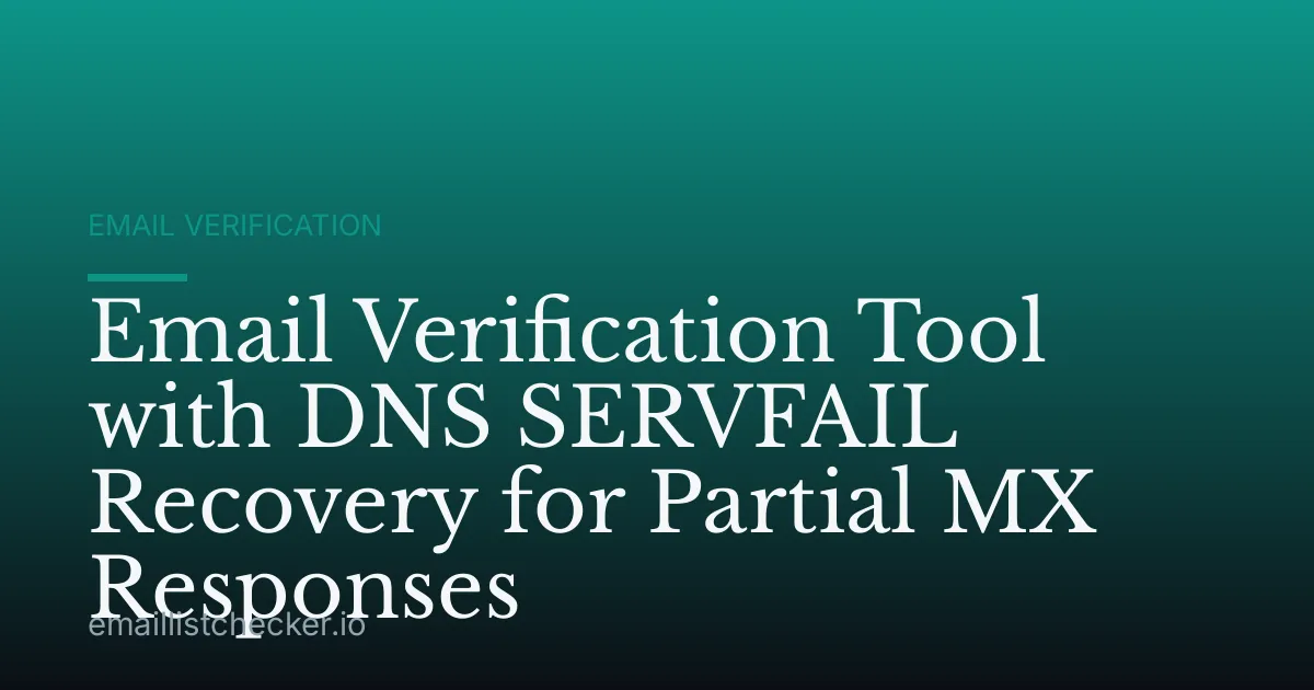Email Verification Tool with DNS SERVFAIL Recovery for Partial MX Responses
